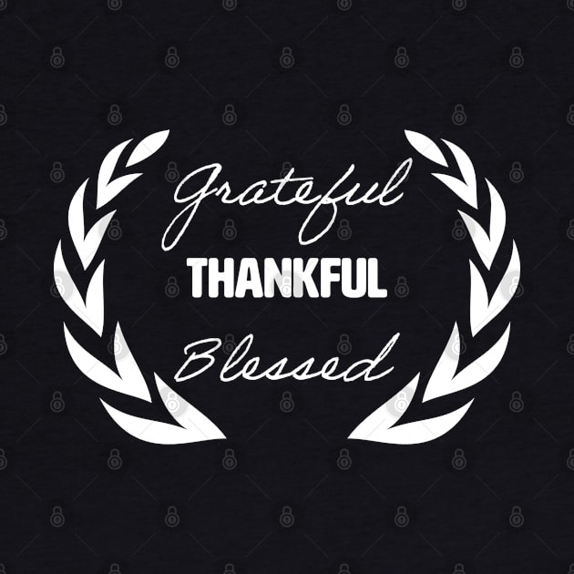 Grateful Thankful Blessed. by lakokakr